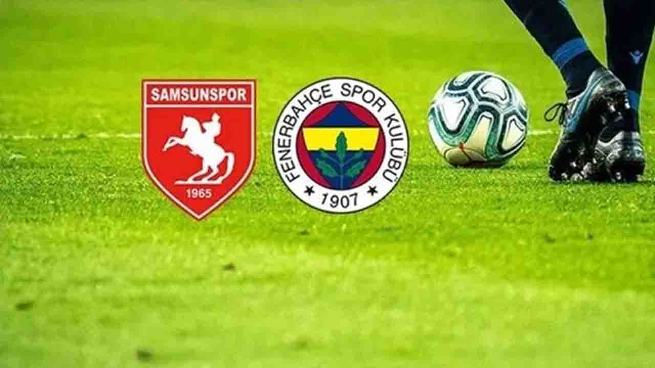 Samsunspor - Fenerbahçe Mücadelesi Canlı Yayında! Ne Zaman ve Hangi Kanalda?