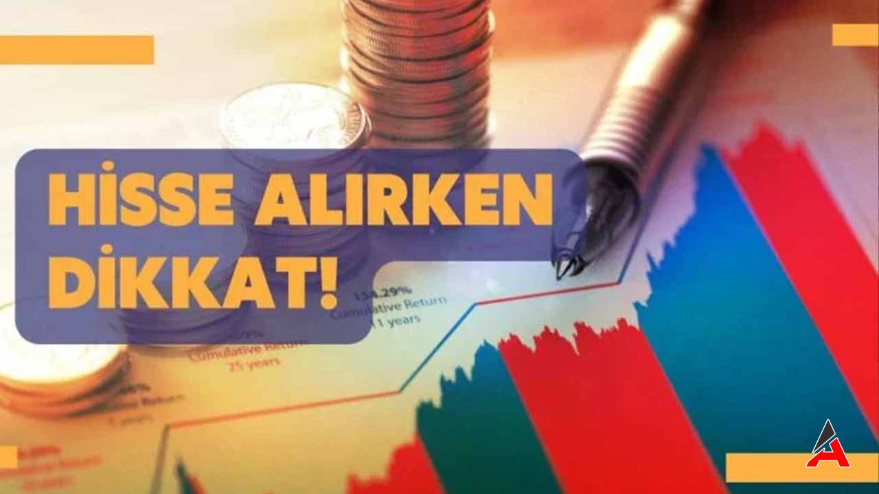 Bunları Yapmadan Hisse Senedi Almayın
