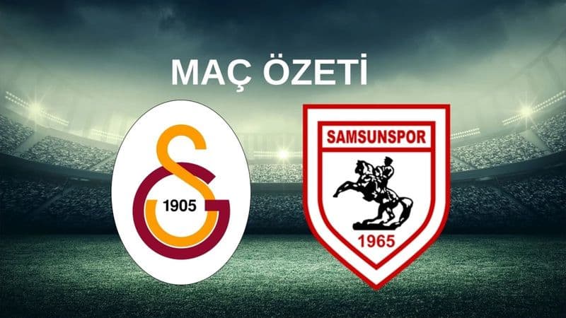 Galatasaray - Samsunspor Maç Özeti İzle!
