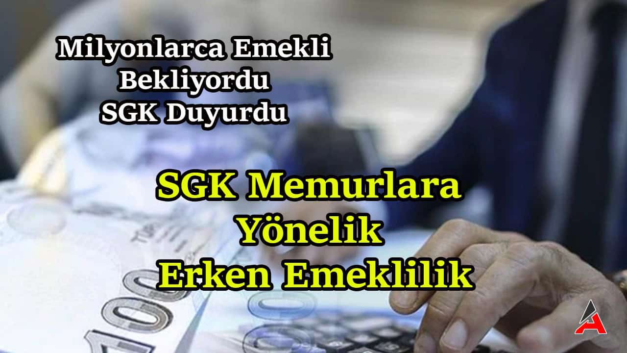 SGK Memurlara Yönelik Erken Emeklilik İmkânını Getiren Düzenlemeyi Hayata Geçirdi