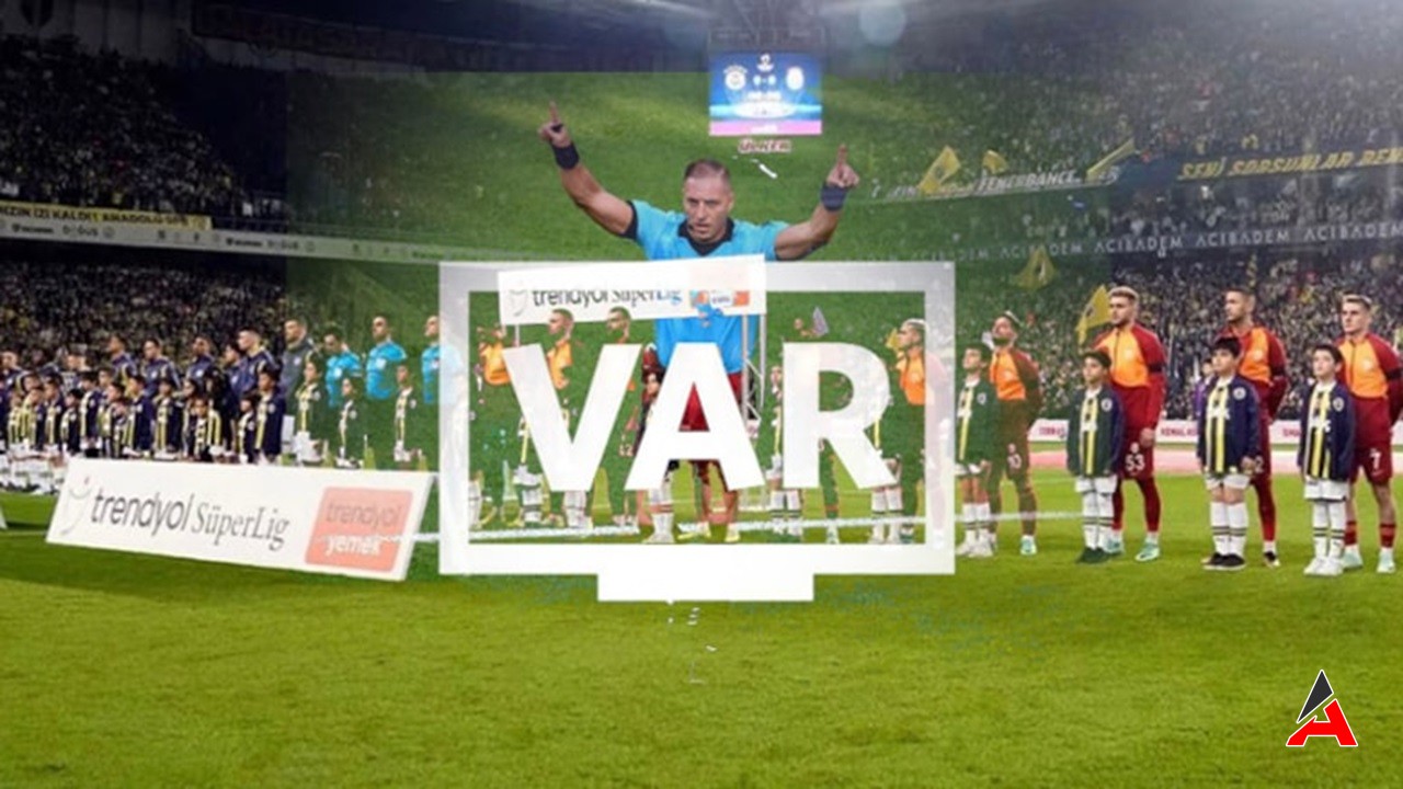 Trendyol Süper Lig'in 3. Haftasında VAR Kayıtları Açıklandı