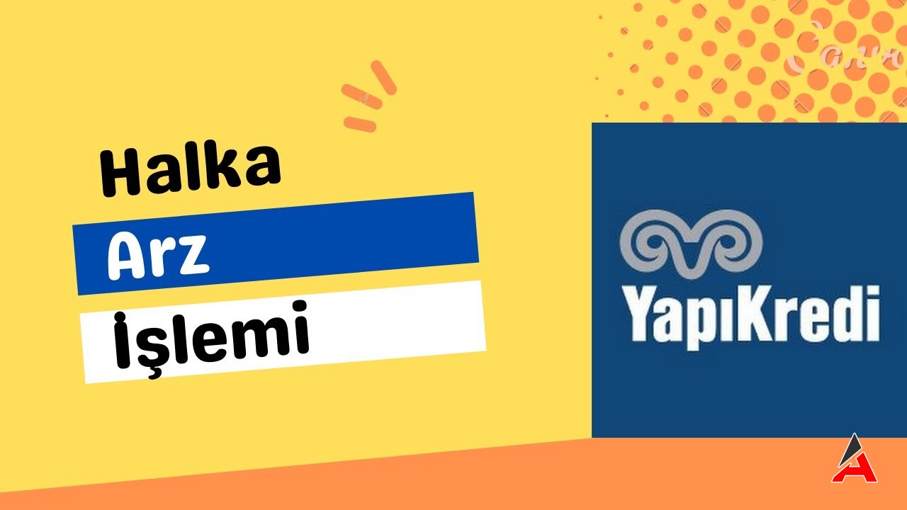Yapı Kredi Halka Arz Nasıl Alınır?